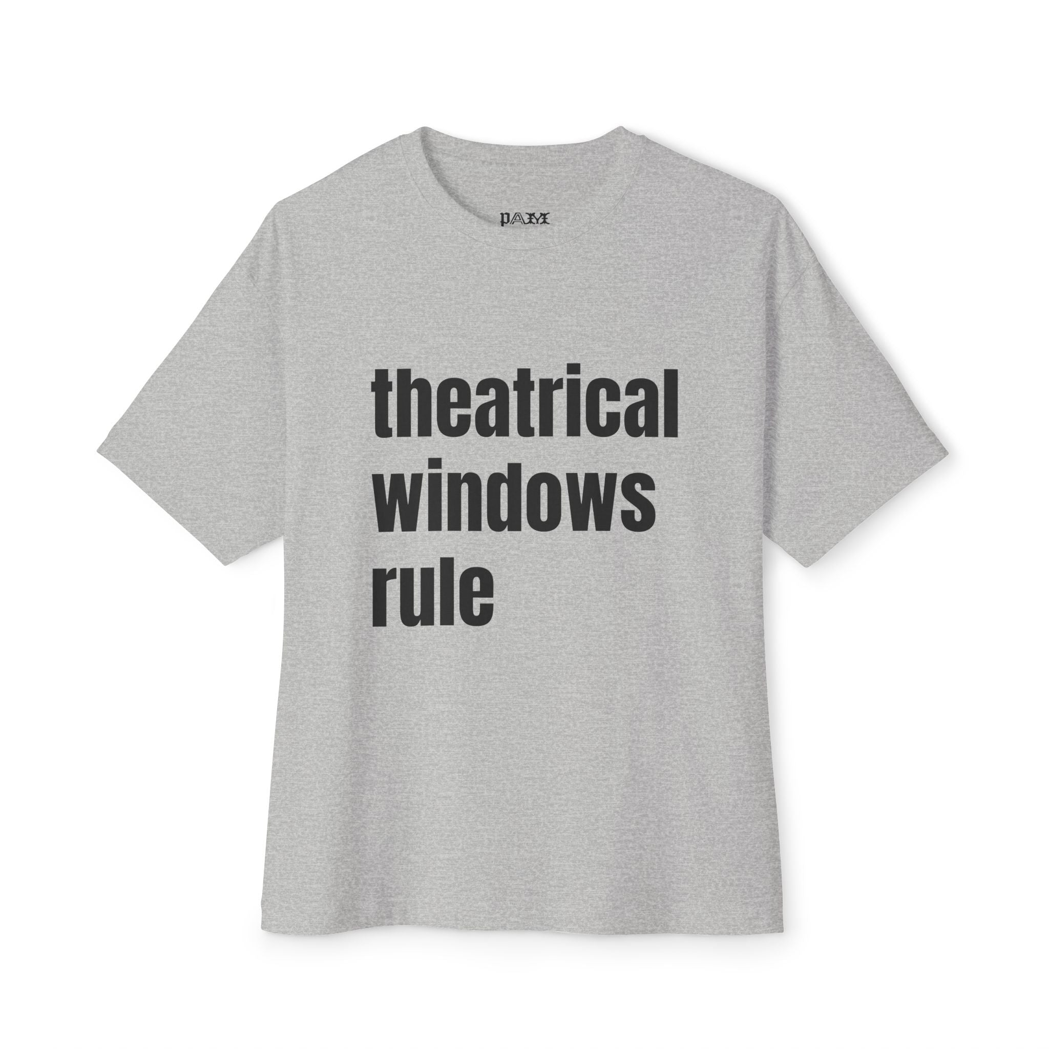 Theatrical Windows Rule! A Cinema Lovers Unisex Oversized Boxy Tee
